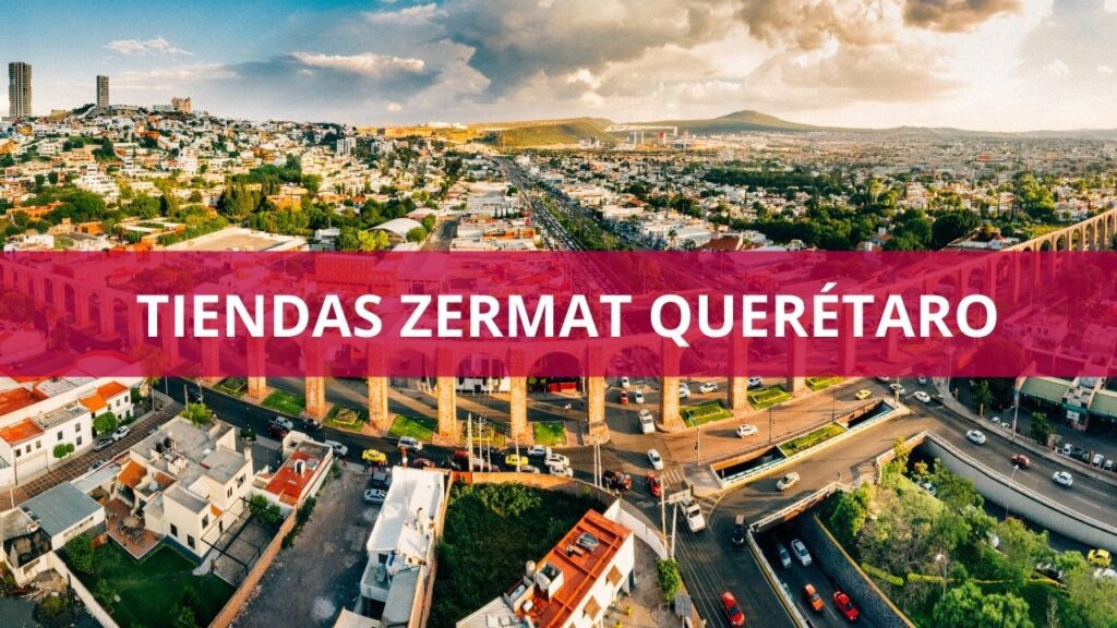 Tiendas Zermat Querétaro